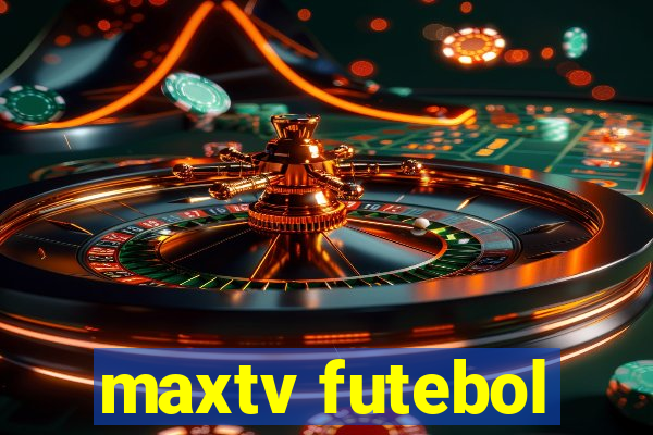 maxtv futebol